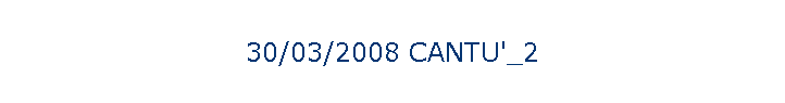 30/03/2008 CANTU'_2