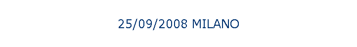 25/09/2008 MILANO