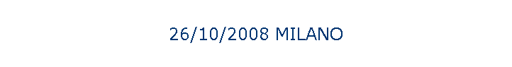 26/10/2008 MILANO