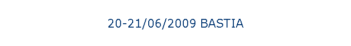 20-21/06/2009 BASTIA