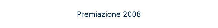 Premiazione 2008