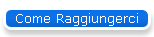 Come Raggiungerci